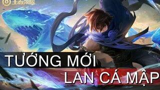 Vương Giả Vinh Diệu | Review Tướng Mới Lan Cá Mập. Sát Thủ Dễ Chơi Và Cực Bá .