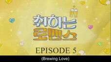 BREWING LOVE (2024) EPISODE 5 || KDrama