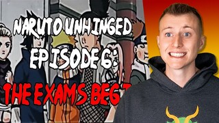 What Did He Say!? Naruto Unhinged: Episode 6, The EXAMS Begin!