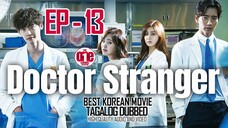 Doctor Stranger - EP13 Tagalog Dubbed HQ