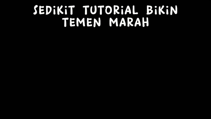 tutorial bikin temen marah