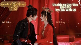 Unable to Cut Ties (剪不断) by_ Jin Wen Qi - Beauty of Resilience OST