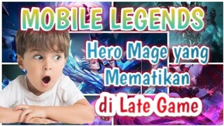 INILAH HERO MAGE YG MEMATIKAN SAAT BERADA DI LATE GAME !! Engga Nonton Bakal Nyesel! #MobileLegends