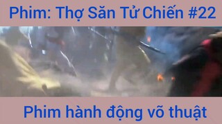 Phim Hành Động Thợ Săn Tử Chiến #22