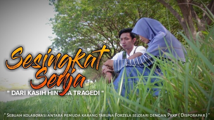 Sesingkat Senja - " Dari Kasih Hingga Tragedi "
