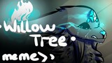 •WILLOW TREE• Animation Meme//Flipaclip
