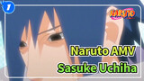 [Naruto AMV / Sasuke Uchiha] Chàng trai Uchiha đầy kiêu hãnh phải cúi đầu_1