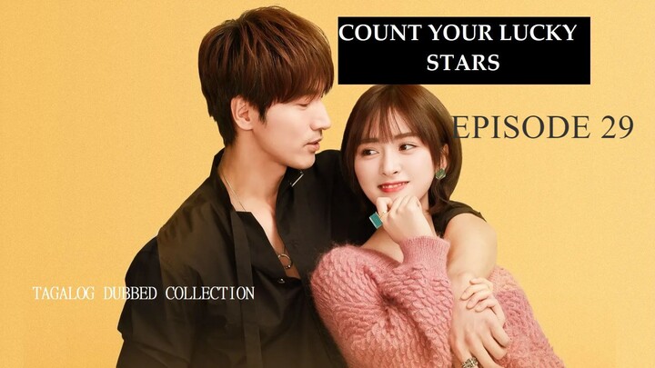 COUNT YOUR LUCKY STARS Episode 29 Tagalog Dubbed