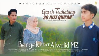 Bergek Feat Alwalid MZ - Gaseh Teuhalang 30 Juz Qur'an (Official Music Video)