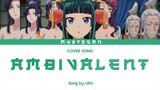 『 AMBIVALENT / URU 』Kusuriya no Hitorigoto Opening 1 | Cover Song by Mystogan