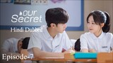 Our Secret (2021) Hindi Dubbed | Episode-7 | Season-1 | Chen Zheyuan | Xu Mengjie