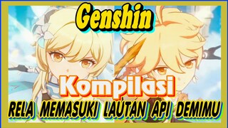 [Genshin, Kompilasi] Aku rela memasuki lautan api demimu