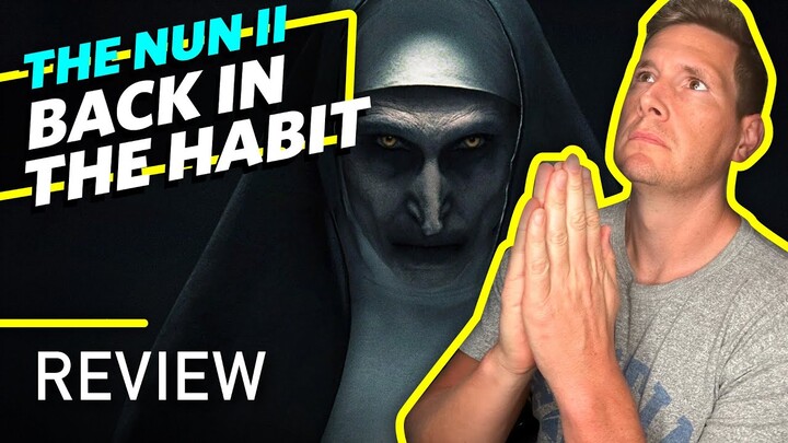 The Nun II Movie Review - It Did NUNthing For Me