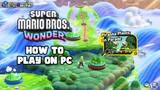 How To Play Super Mario Bros Wonder on PC Step by Step