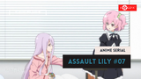 Assault Lily : Bouquet - Episode #07 ( Sub Bahasa Indonesia )