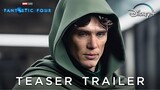 FANTASTIC FOUR - First Look Teaser Trailer | Cillian Murphy as Doctor Doom | Fan Art + Deepfake
