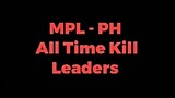MPL PH ALL TIME KILL LEADERS - MLBB