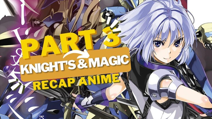 Jalan Cerita Anime : Knight's And Magic Part 3