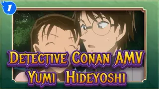 [Detective Conan AMV] [Yumi & Hideyoshi] Beauty Officer & Genius Chess Player_1