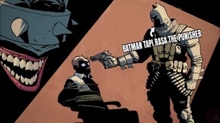 BATMAN + THE PUNISHER = BATMAN THE GRIM KNIGHT