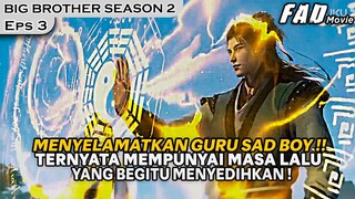 RENCANA UNTUK MENYELAMATKAN SANG GURU DAIR MASA LALU -MY SENIOR BROTHER IS TOO STEADY SEASON 2 EPS 3