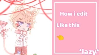 💫How i do a lazy edit 💫|| Gacha Club