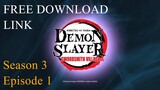 Demon Slayer S3 Ep 1 DOWNLOAD IT YOURSELF.