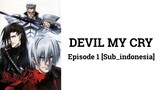 Devil my cry Eps 01 [sub_indo]