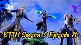 BTTH Season 5 Episode 71 Medusa & Xiao Yan melawan Gerbang 10 Ribu Kalajengking
