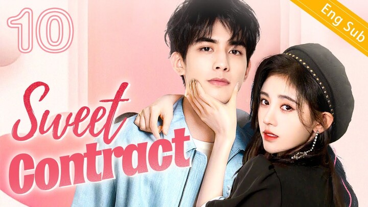 ENGSUB【❣️Sweet Contract ❣️】▶EP10 | Chinese Drama | Song WeiLong | Ju JingYi