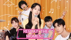 Replay : The Moment🏫💖💖🎤🎶🎸 Main Teaser