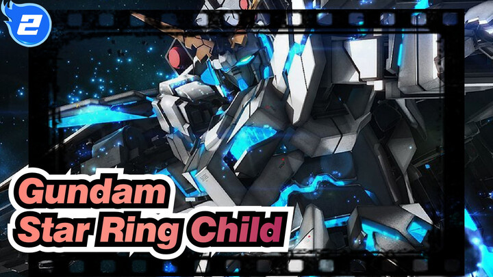 Gundam|[UC Unicorns]Audiovisual enjoyment-Star Ring Child（Sawano Hiroyuki）_2