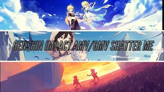 Genshin Impact AMV/GMV Shatter Me