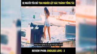 Bị người yêu bỏ trai nghèo lột xác thành Tổng Tài | LT Review