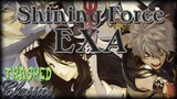 Shining Force EXA: Trashed Classics