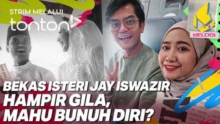 [CLIP] Melodi (5 Dec 2024): Bekas Isteri Jay Iswazir Hampir Gila, Nak Bunuh Diri? | Tonton