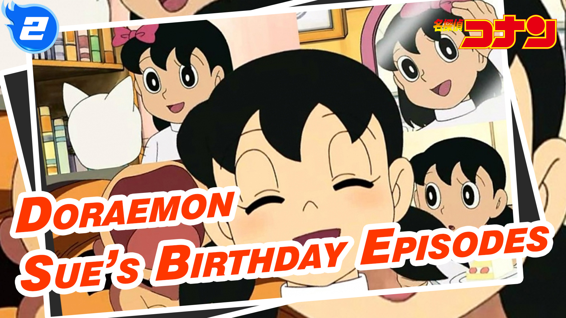 Sue's Birthday Special | Compilation / Doraemon_2 - Bilibili