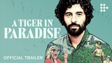 A TIGER IN PARADISE _ Official Trailer _ Streaming December 8
