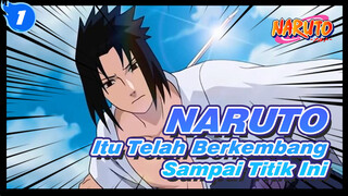 NARUTO | [Potongan Sasuke 3-II] Itu Telah Berkembang Sampai Titik Ini_1