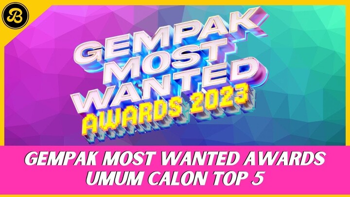 GEMPAK MOST WANTED AWARDS 2023 UMUM CALON TOP 5, UMUM 4 PENGACARA PALING HOT!