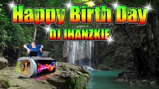 Happy Birth Day Dj Jhanzkie 2022 Remix