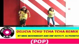 DELICIA TCHU TCHA TCHA REMIX BY MIKE MOONNIGHT  |ZUMBA ® |POP | KEEP ON DANZING (KOD)