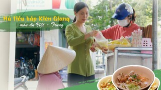 Hủ Tiếu Hấp Kiên Giang, món ngon từ sự giao thoa văn hoá Việt - Hoa #65 | Steamed noodles