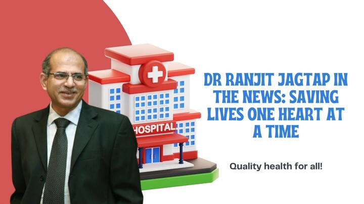 Dr Ranjit Jagtap in the News Saving Lives One Heart at a Time
