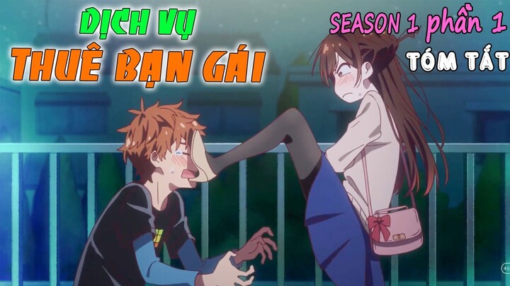 Tóm Tắt Anime: Dịch Vụ Thuê Bạn Gái (Season 1 Phần 1) Mọt Wibu