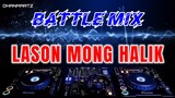 BATTLE MIX || LASON MONG HALIK