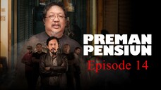 Preman Pensiun S1 Eps. 14