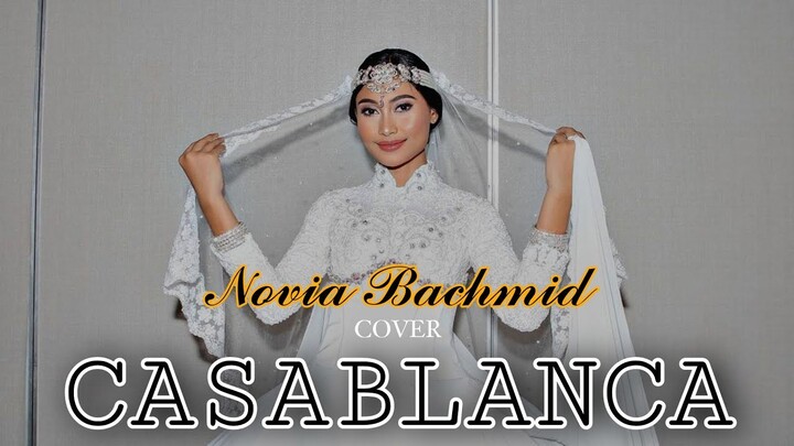 CASABLANCA - Nuha Bahrin, Naufal Azrin Cover by Novia Bachmid