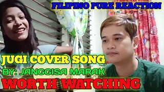 JUGI SONG COVER BY: JANGGISA MARAK | FILIPINO PURE REACTION