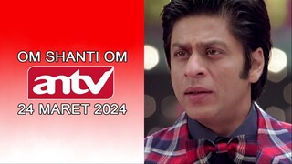 Klip Film India Om Shanti Om ANTV Tahun 2024